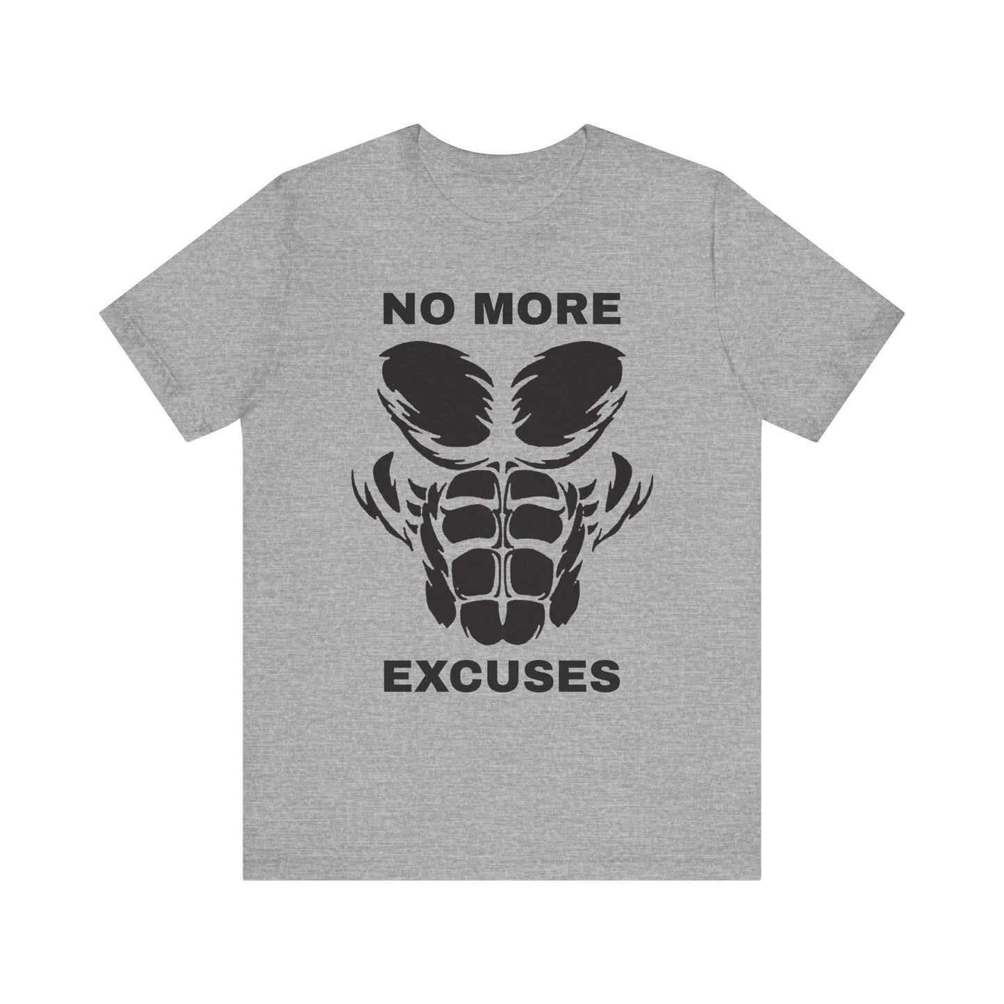 No More Excuses, Gym, Fitness, Fitness T-Shirt, Gym T-Shirt, Workout T-Shirt