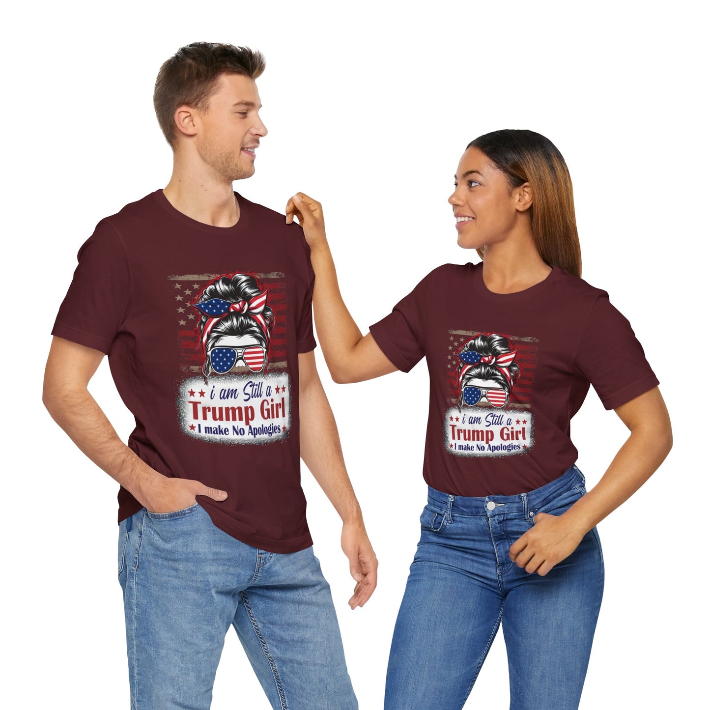 I'm Still A Trump Girl I Make No Apologies T-Shirt, Politics, Vote, Election, Republican