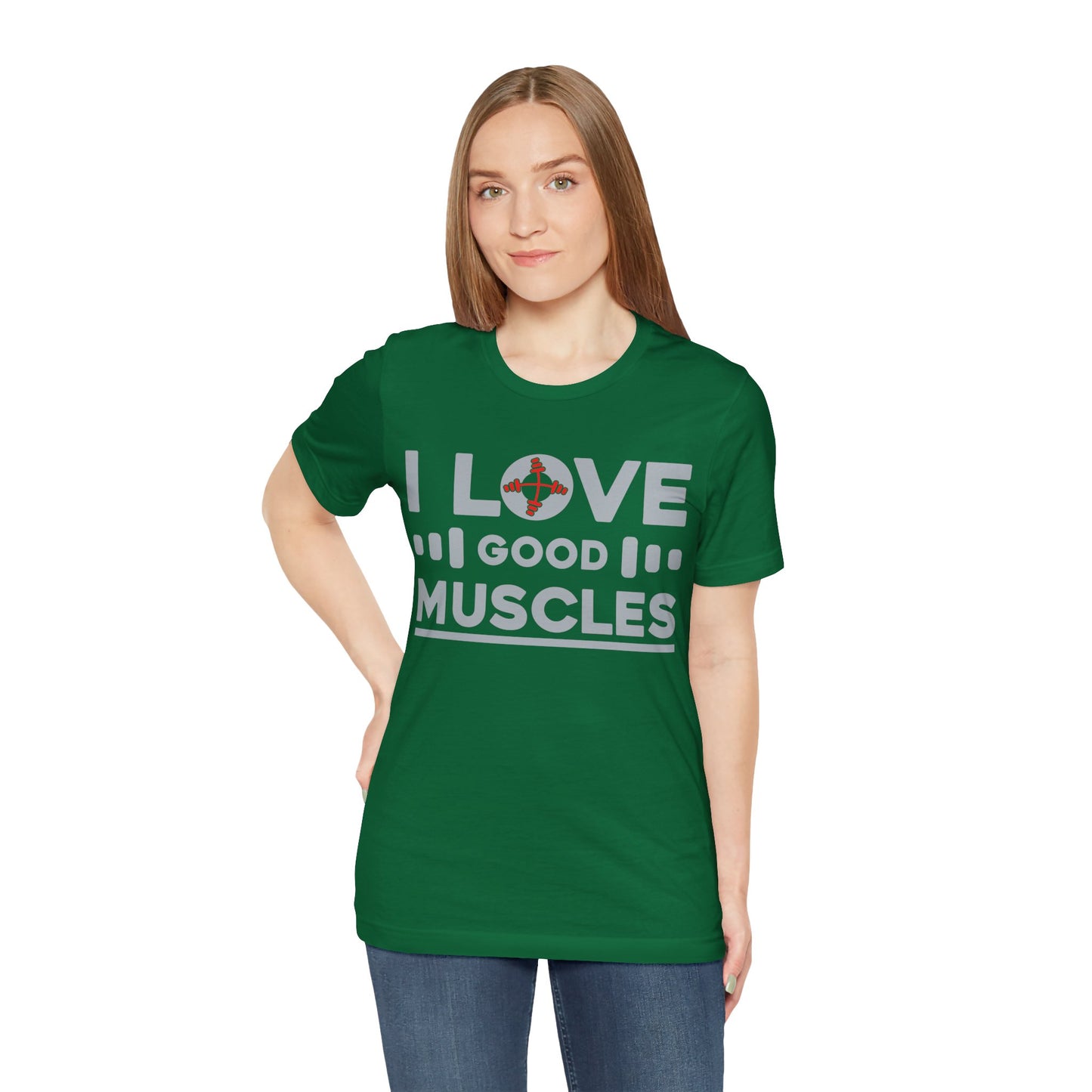 I Love Good Muscles T-Shirt, Gym Workout Fitness T-Shirt
