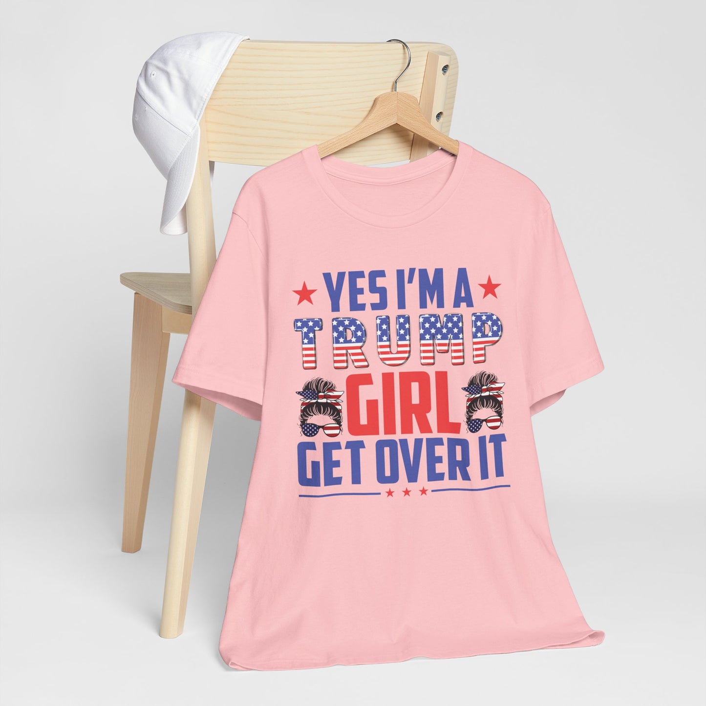 Yes I'm a Trump Girl Get Over It T-Shirt, Politics, Vote, Election, Republican