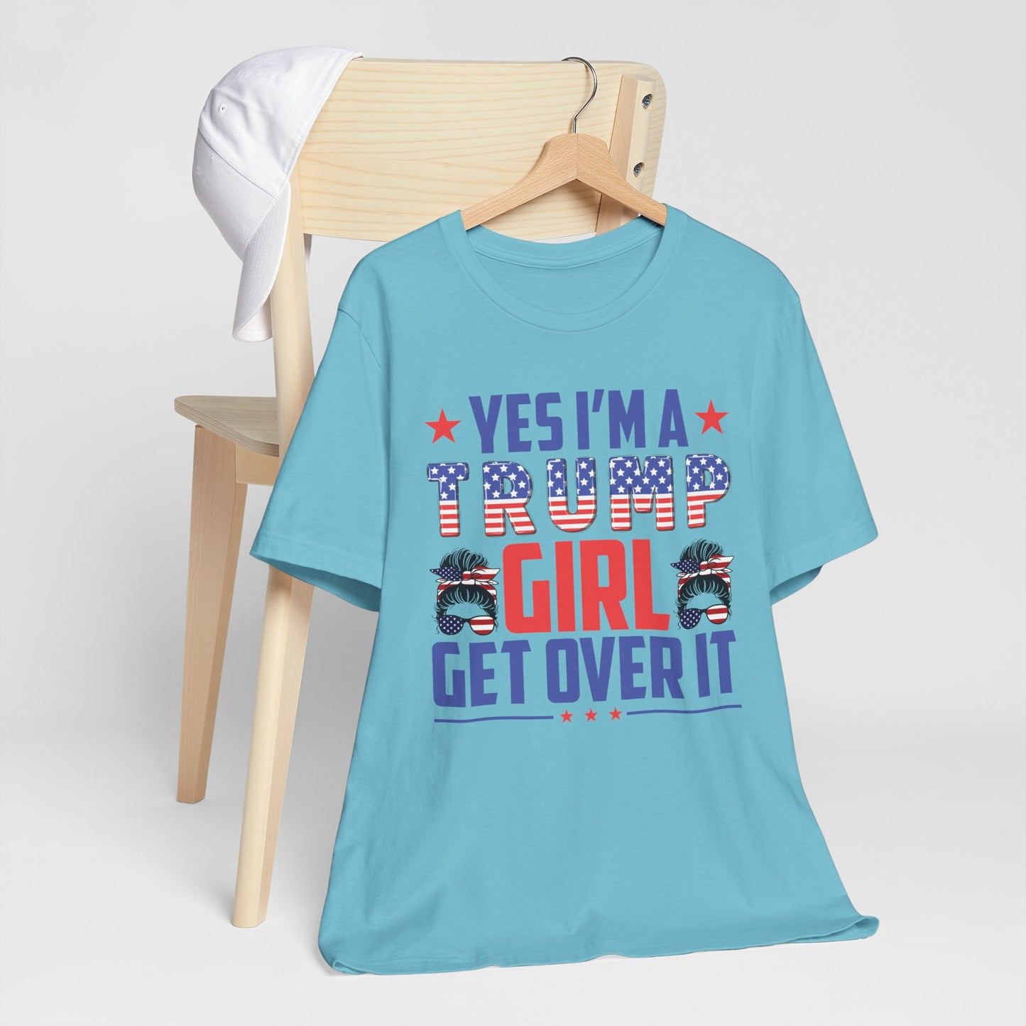 Yes I'm a Trump Girl Get Over It T-Shirt, Politics, Vote, Election, Republican