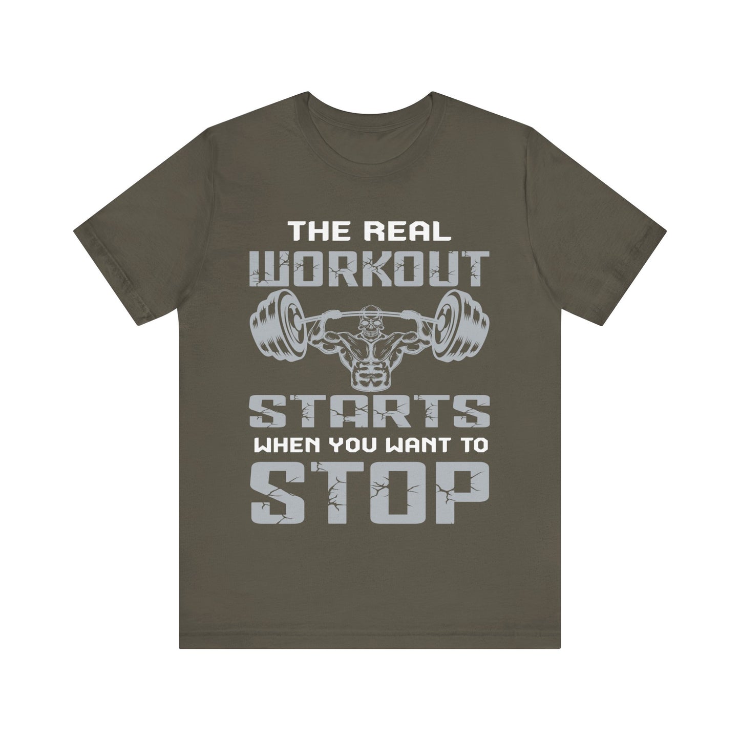 The Real Workout Start When You Want To Stop T-Shirt, Gym Workout Fitness T-Shirt