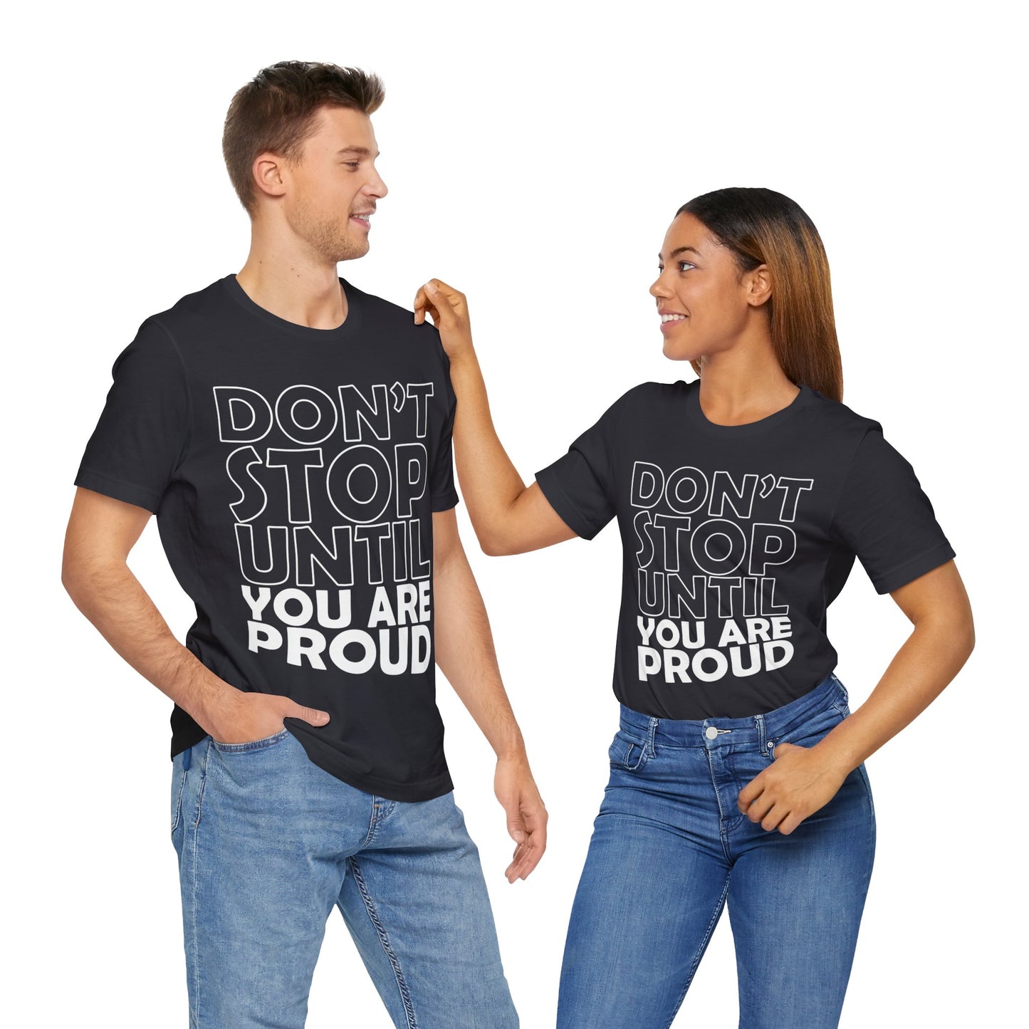 Don't Stop Until You Are Proud T-Shirt, Gym Workout Fitness T-Shirt