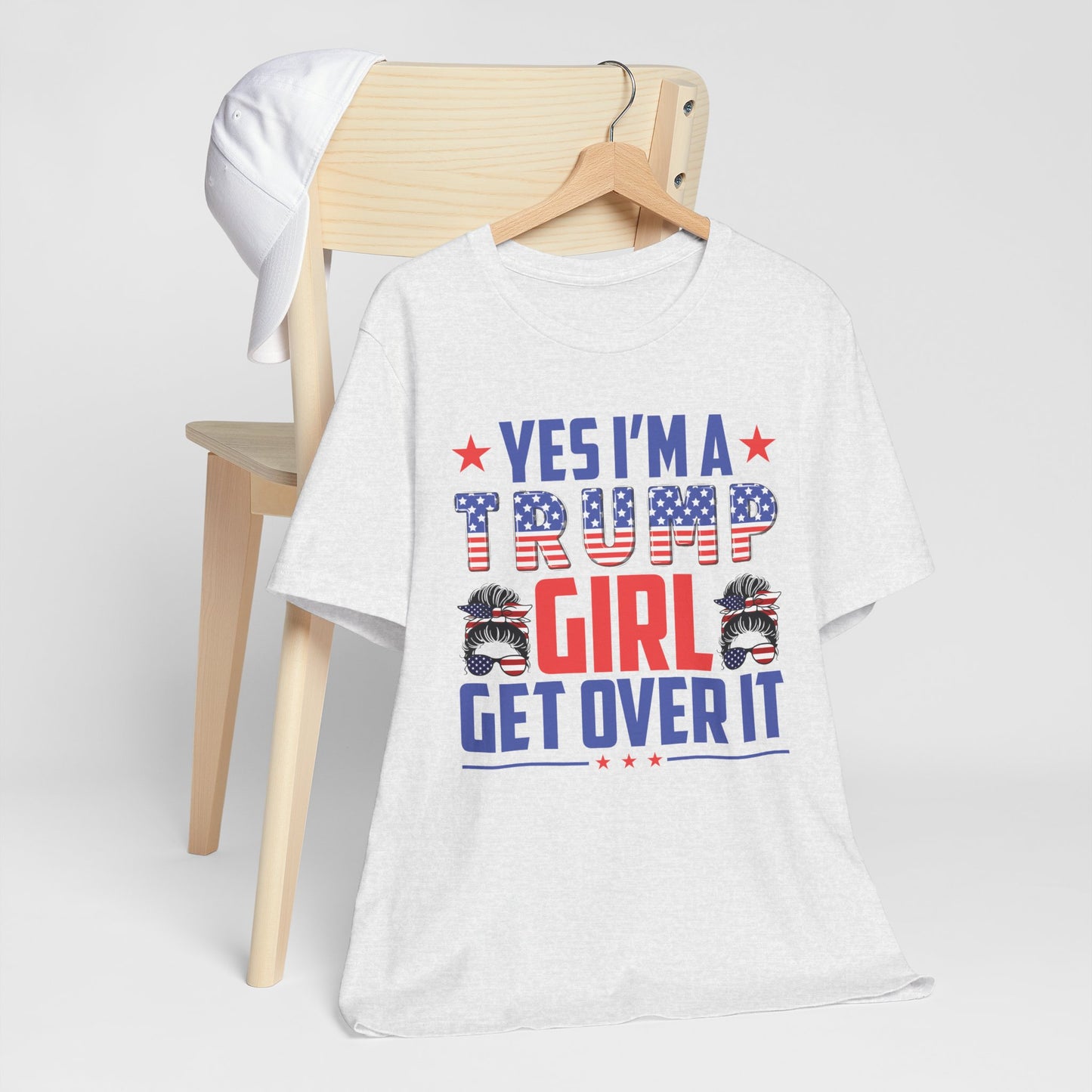 Yes I'm a Trump Girl Get Over It T-Shirt, Politics, Vote, Election, Republican