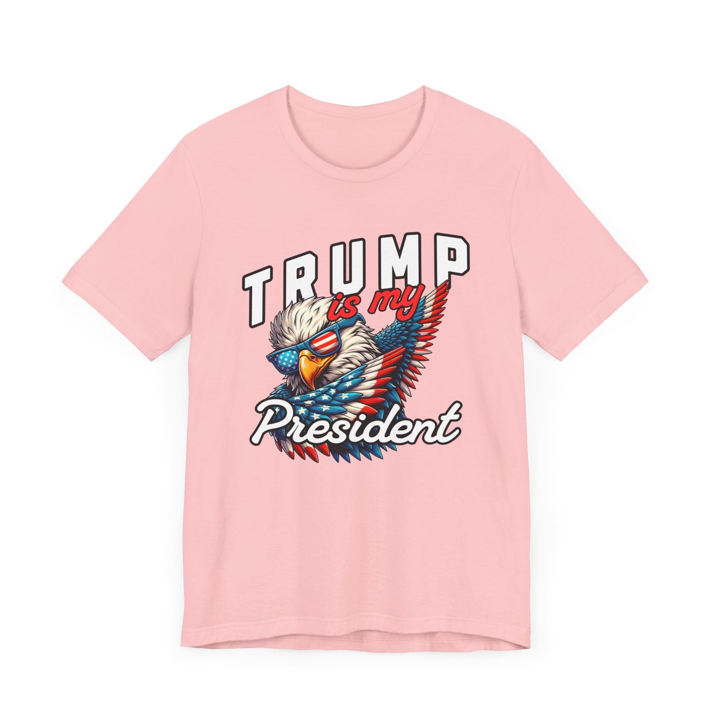 Trump Is My President T-Shirt, Politics, Vote, Election, Republican