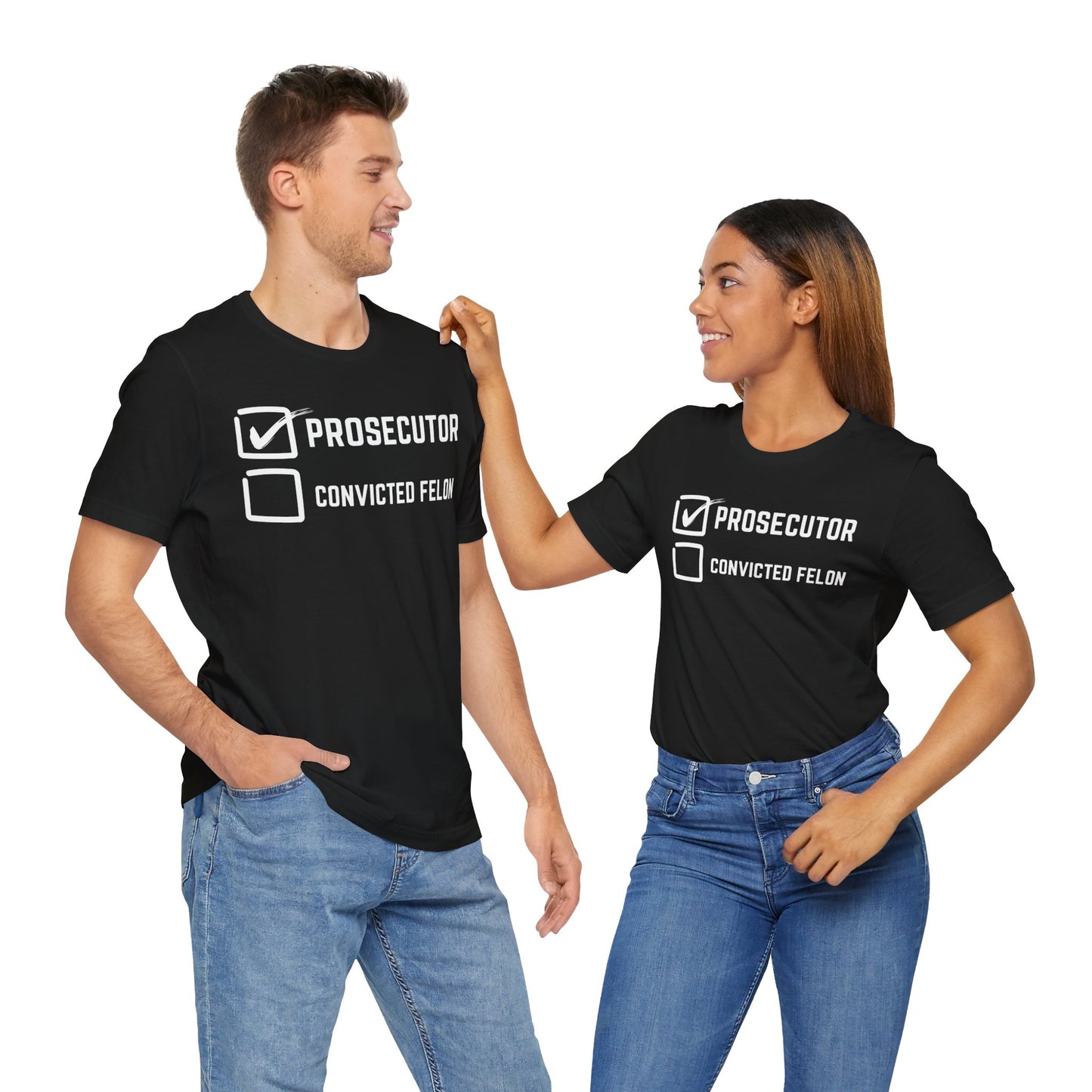 Prosecutor Convicted Felon T-Shirt, Politics, Vote, Election, Democrat