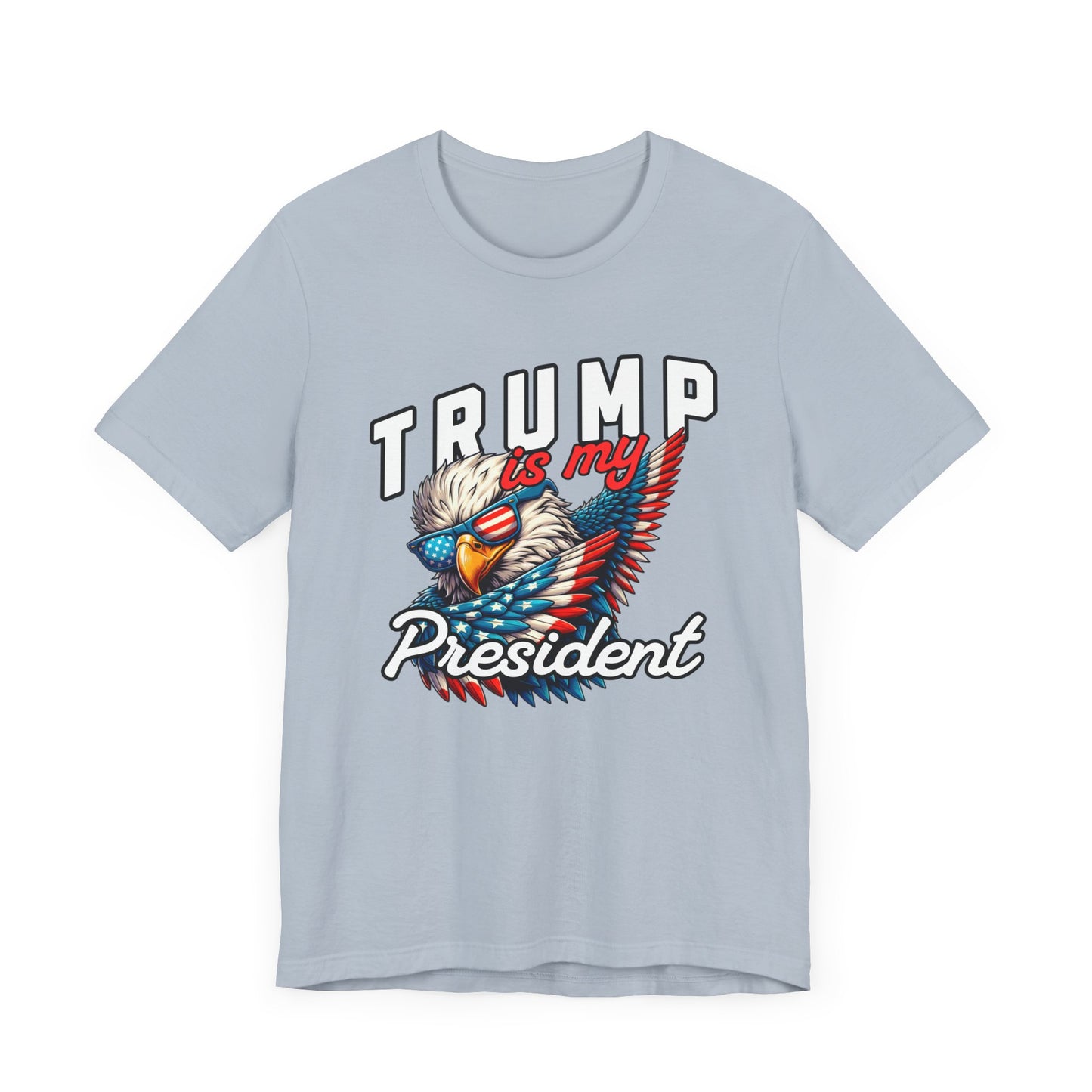 Trump Is My President T-Shirt, Politics, Vote, Election, Republican