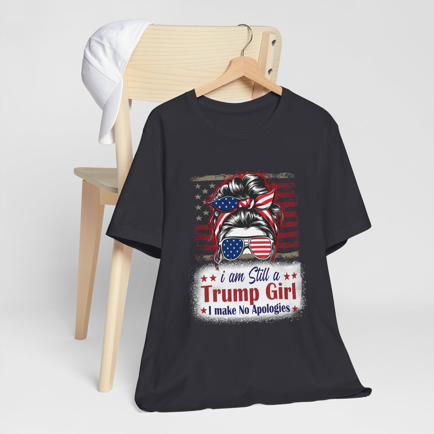 I'm Still A Trump Girl I Make No Apologies T-Shirt, Politics, Vote, Election, Republican