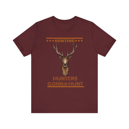 Hunters Going To Hunt T-Shirt, Hunting, Outdoors T-Shirt