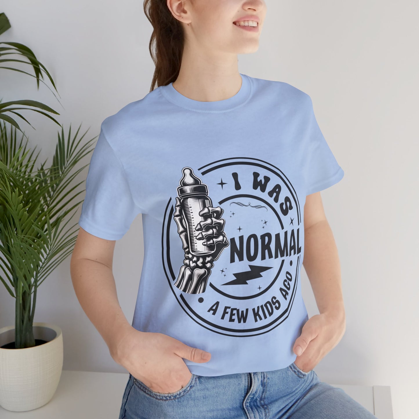 I Was Normal A Few Kids Ago T-Shirt, Mom, Funny, Mama T-Shirt