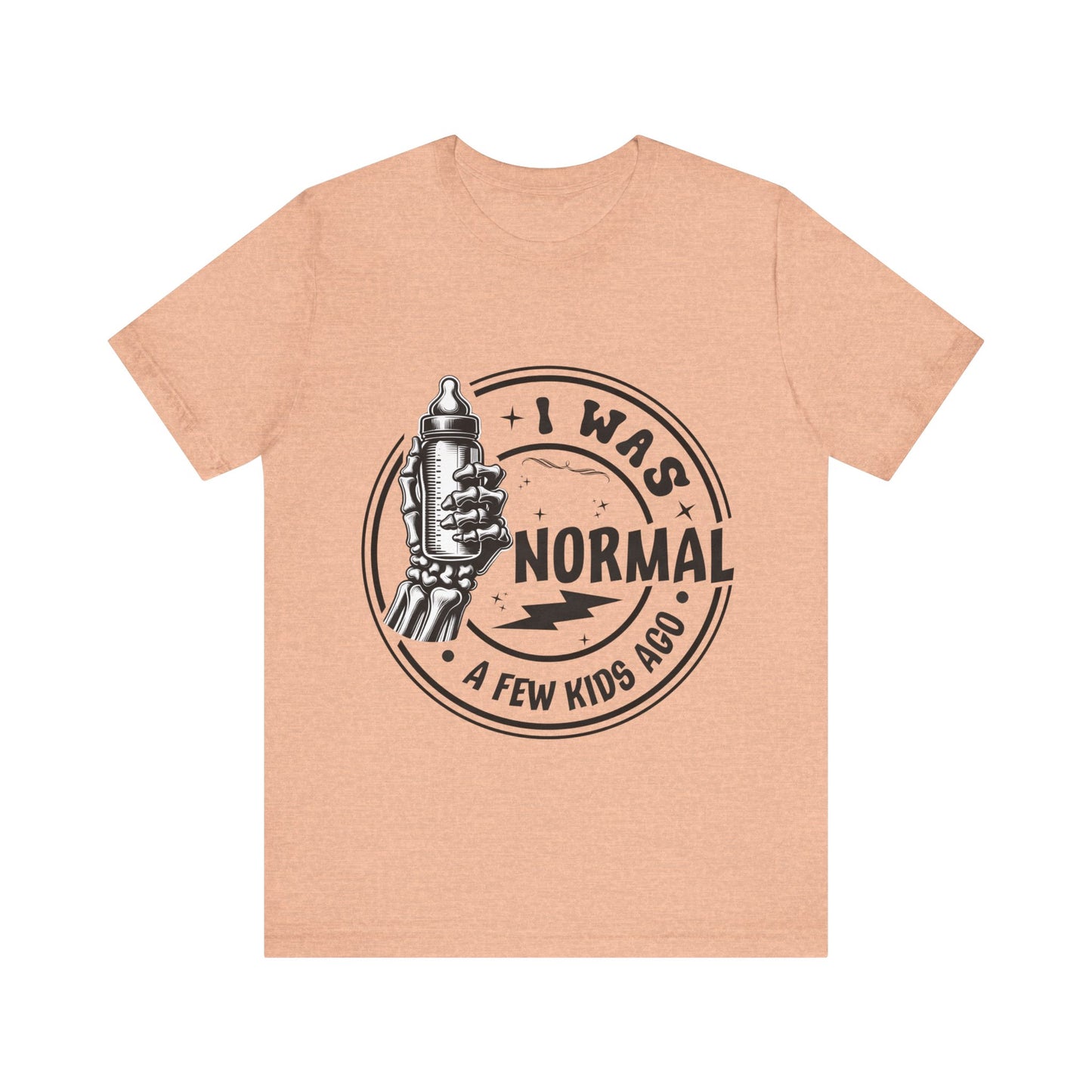 I Was Normal A Few Kids Ago T-Shirt, Mom, Funny, Mama T-Shirt