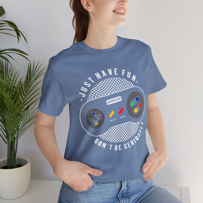 Just Have Fun Gaming T-Shirt, Gaming, Controller, Game T-Shirt, II