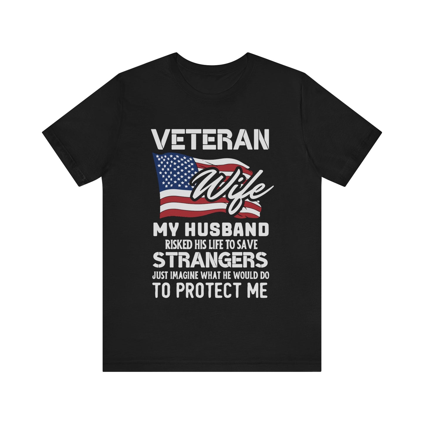 Veteran Wife My Husband Risked His Life T-Shirt, Veteran Wife, Army, Veteran, Military T-Shirt