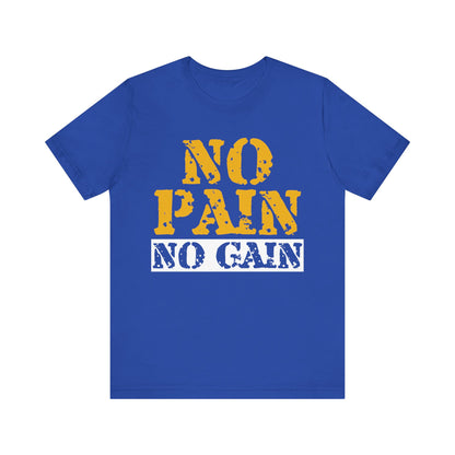 No Pain No Gain T-Shirt, Gym Workout Fitness T-Shirt