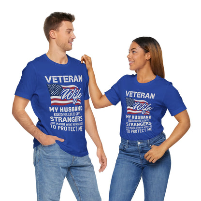 Veteran Wife My Husband Risked His Life T-Shirt, Veteran Wife, Army, Veteran, Military T-Shirt