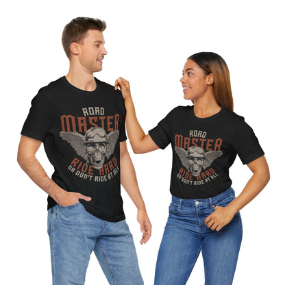 Road Master Ride Hard or Don't Ride at All T-Shirt, MC, Motorcycle T-Shirt