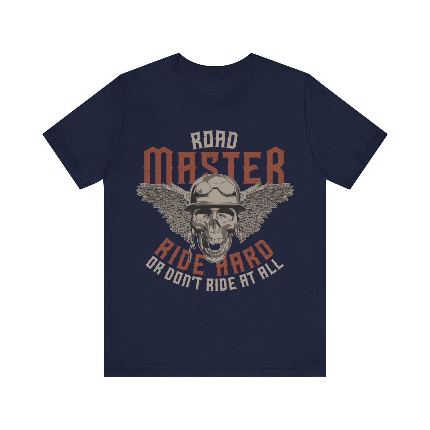 Road Master Ride Hard or Don't Ride at All T-Shirt, MC, Motorcycle T-Shirt