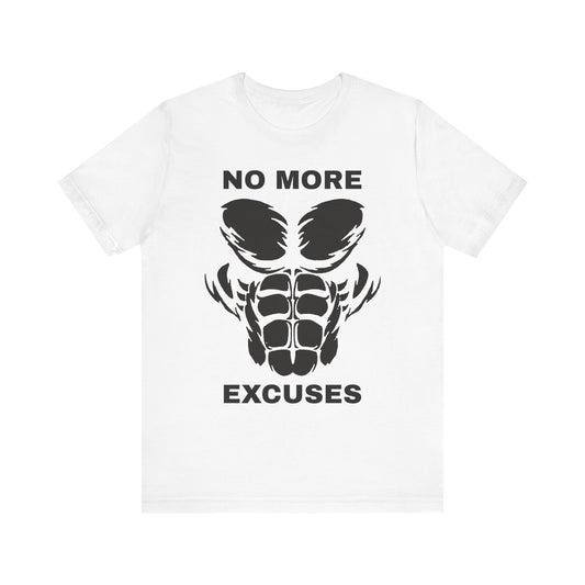 No More Excuses, Gym, Fitness, Fitness T-Shirt, Gym T-Shirt, Workout T-Shirt