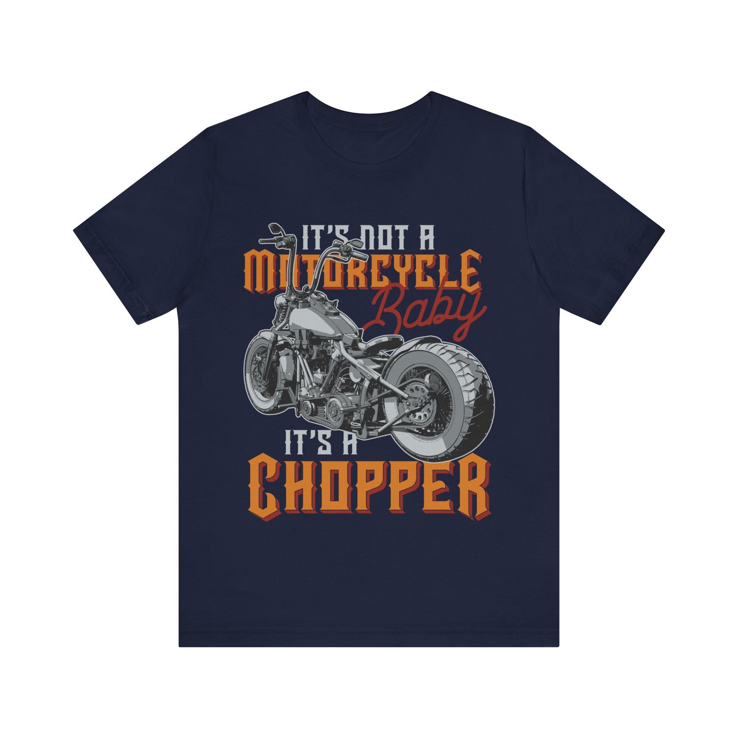 It's not a Motorcycle It's a Chopper T-Shirt, Motorcycle, Custom Chopper T-Shirt