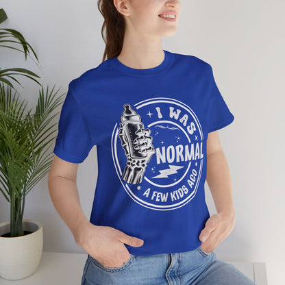 I Was Normal A Few Kids Ago T-Shirt, Mom, Funny, Mama T-Shirt, II