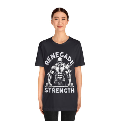 Renegade Strength T-Shirt, Gym Workout Fitness T-Shirt