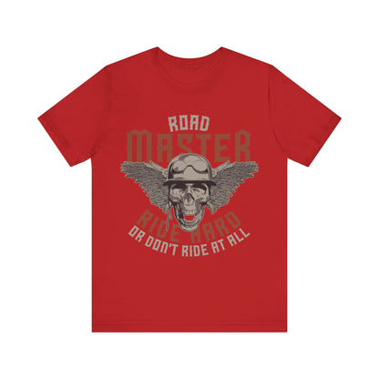 Road Master Ride Hard or Don't Ride at All T-Shirt, MC, Motorcycle T-Shirt