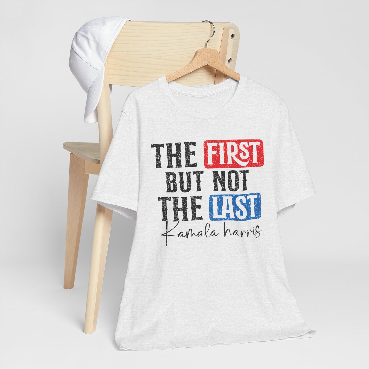 The First But Not The Last Kamara Harris T-Shirt, Politics, Vote, Election, Democrat