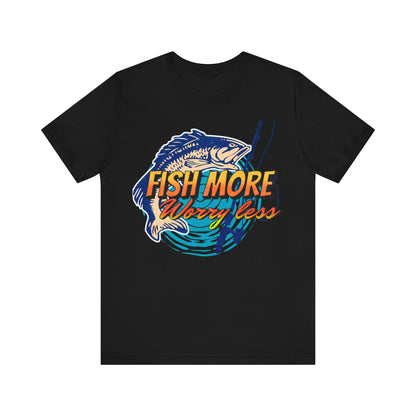 Fish More Worry Less T-Shirt, Fishing, Rod & Reel T-Shirt