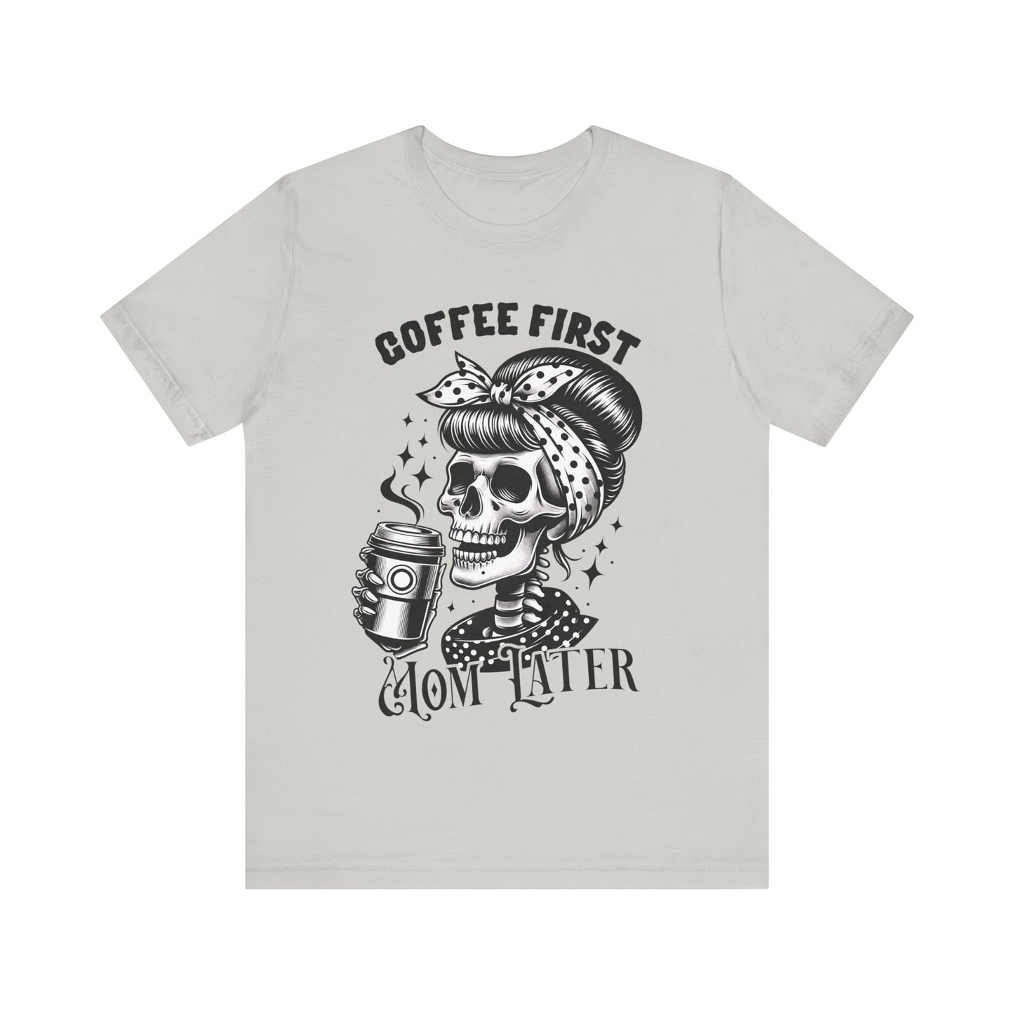 Coffee First Mother Later T-Shirt, Mom, Funny, Mama T-Shirt