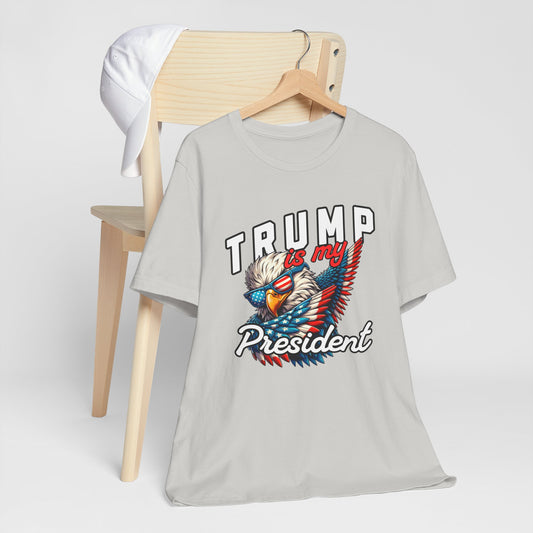 Trump Is My President T-Shirt, Politics, Vote, Election, Republican