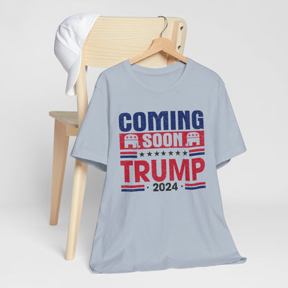 Coming Soon Trump 2024 T-Shirt, Politics, Vote, Election, Republican