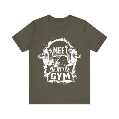 Meet Me At The Gym T-Shirt, Gym Workout Fitness T-Shirt