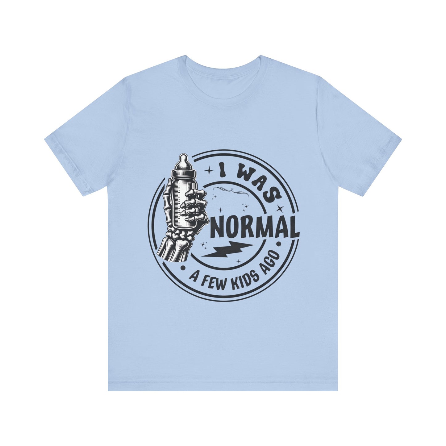 I Was Normal A Few Kids Ago T-Shirt, Mom, Funny, Mama T-Shirt