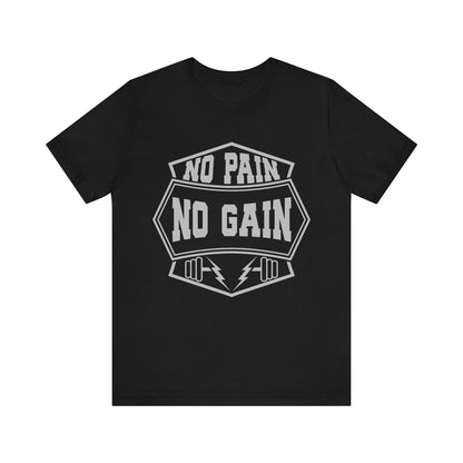 No Pain No Gain T-Shirt, Gym Workout Fitness T-Shirt