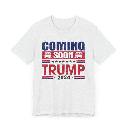 Coming Soon Trump 2024 T-Shirt, Politics, Vote, Election, Republican