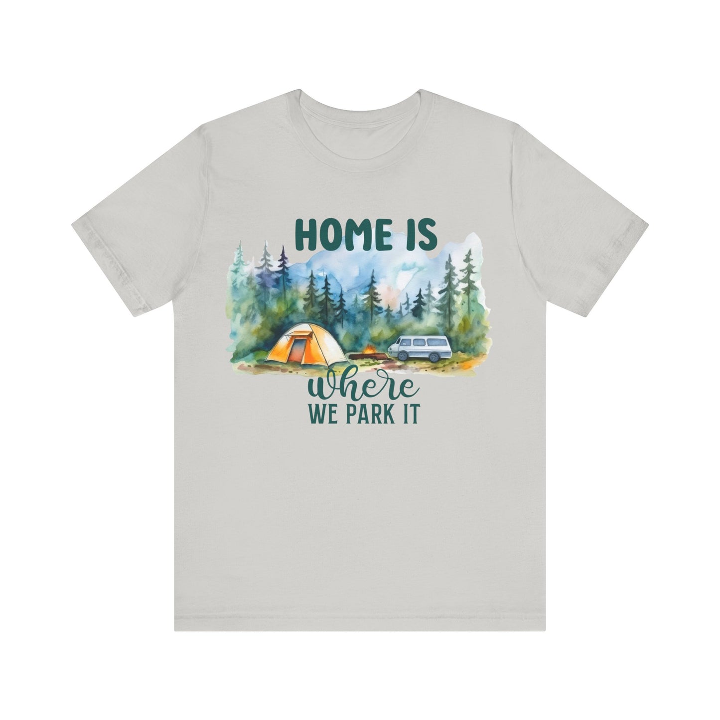 Home Is Were We Park It T-Shirt, Camping, Outdoors T-Shirt