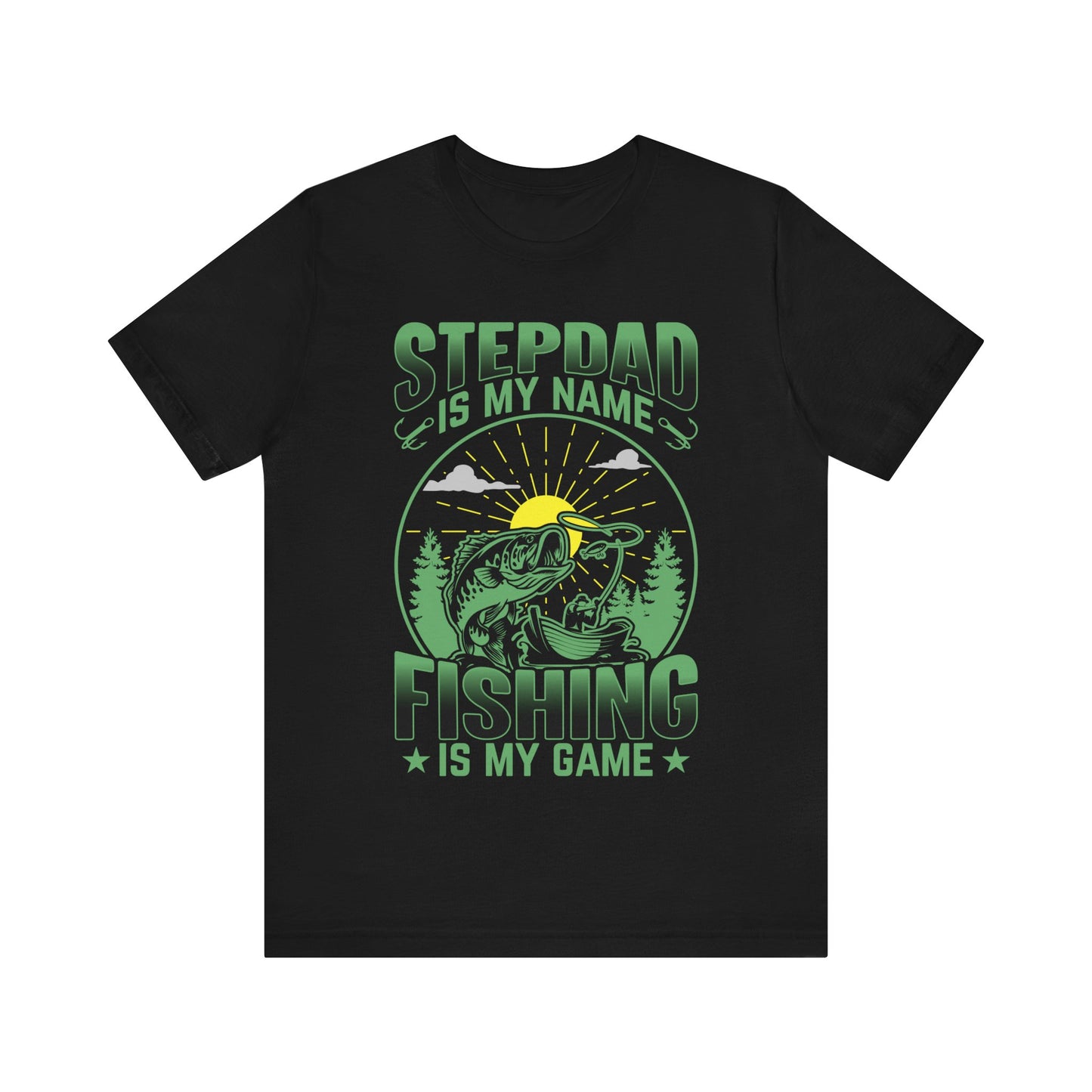 Step Dad Is My Name Fishing Is My Game T-Shirt, Outdoor, Funny, Fishing T-Shirt