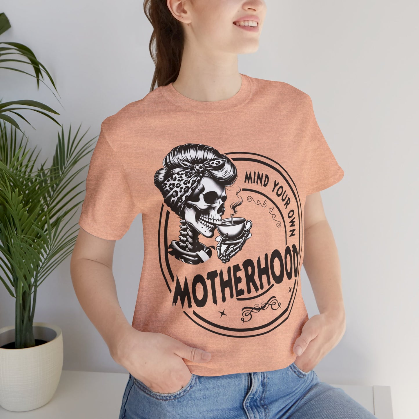 Mind Your Own Motherhood T-Shirt, Mom, Funny, Mama T-Shirt