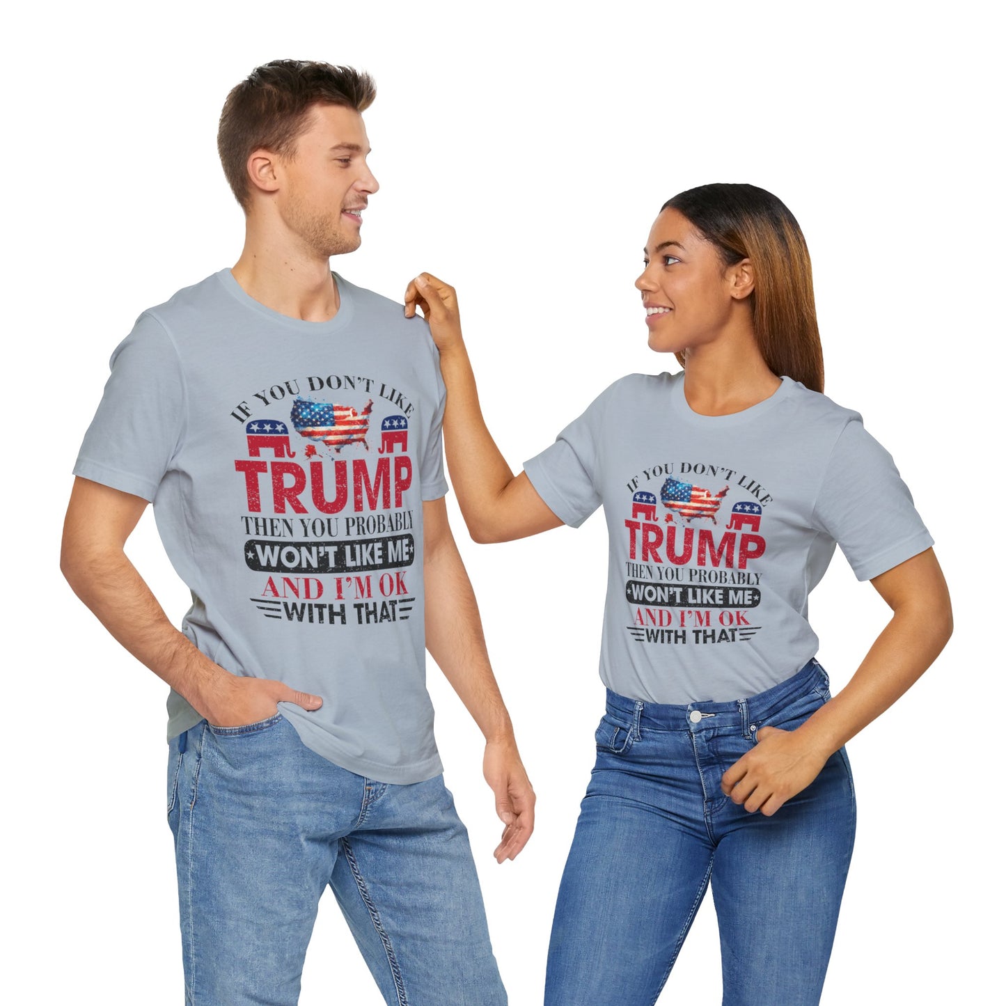 If You Don't Like Trump ... T-Shirt, Politics, Vote, Election, Republican