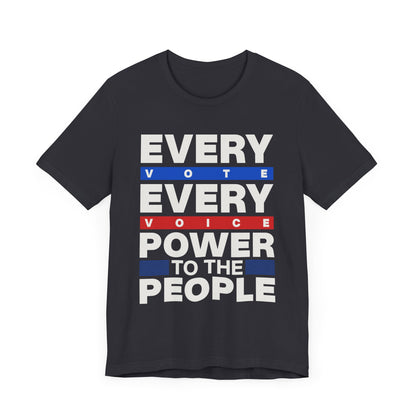 Every Voice Power To The People T-Shirt, Politics, Vote, Election, Democrat, Republican