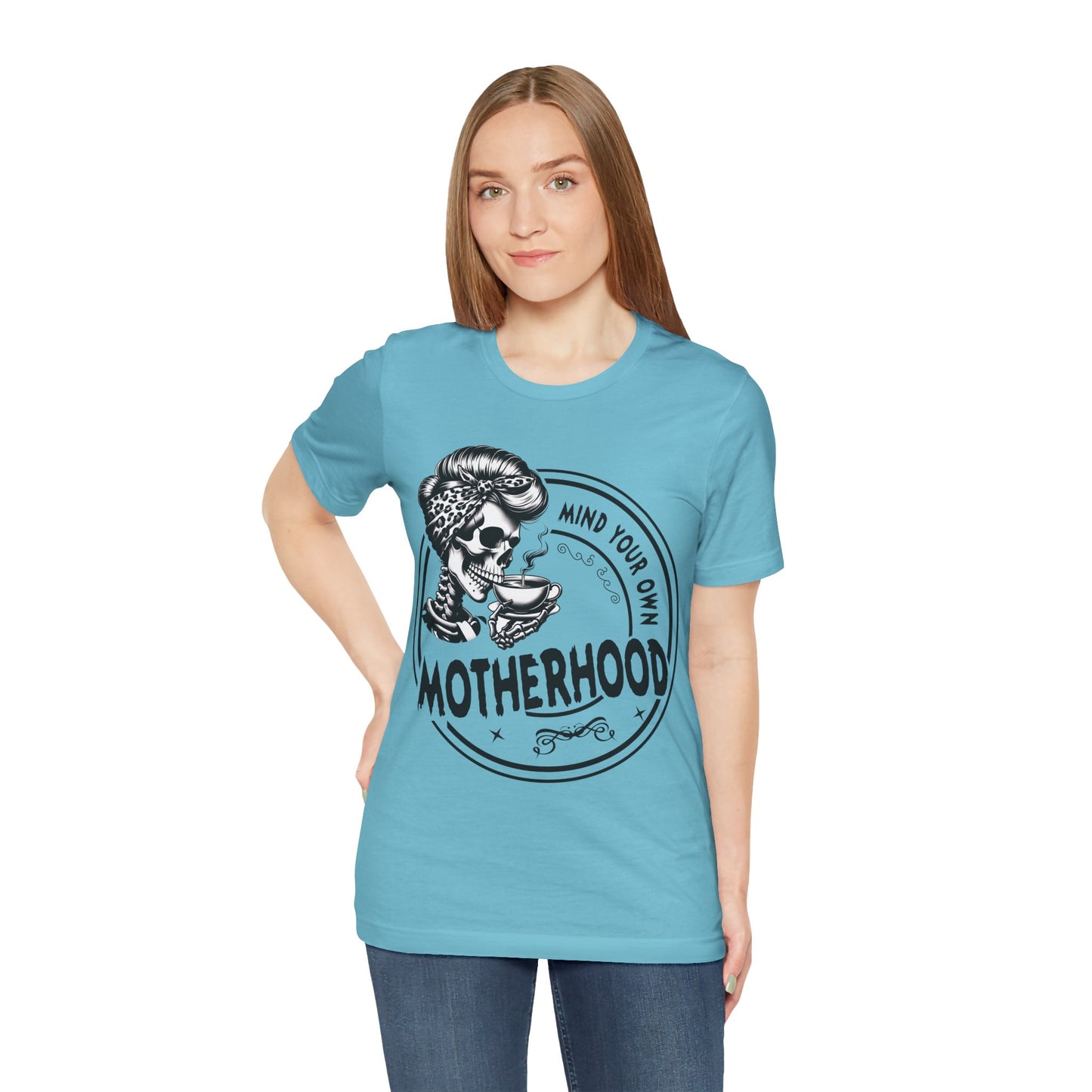 Mind Your Own Motherhood T-Shirt, Mom, Funny, Mama T-Shirt