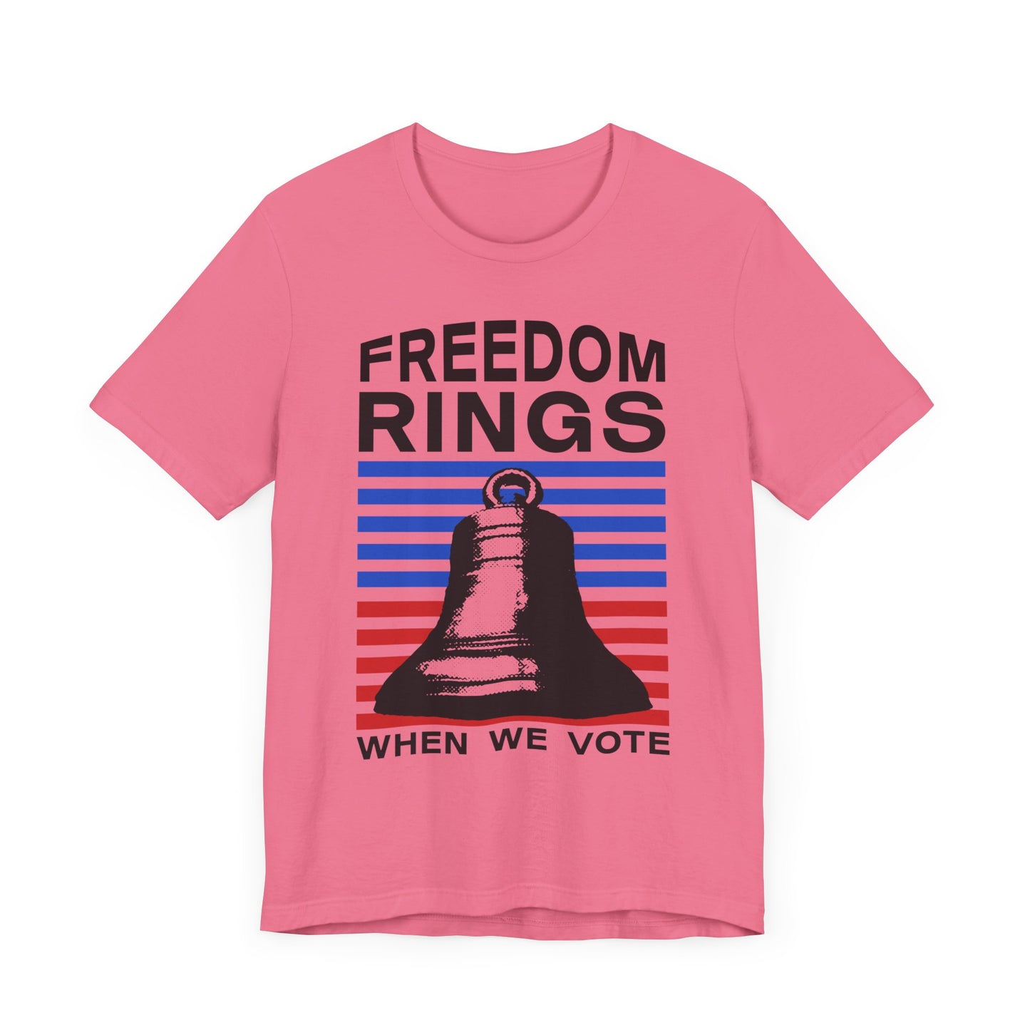 Freedom Rings When We Vote T-Shirt, Politics, Vote, Election, Democrat, Republican