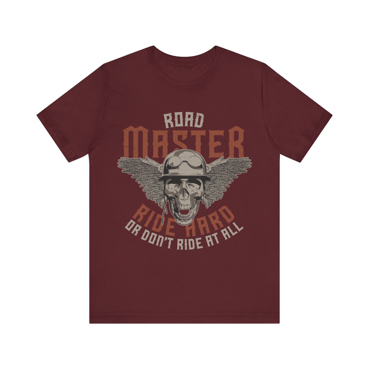 Road Master Ride Hard or Don't Ride at All T-Shirt, MC, Motorcycle T-Shirt