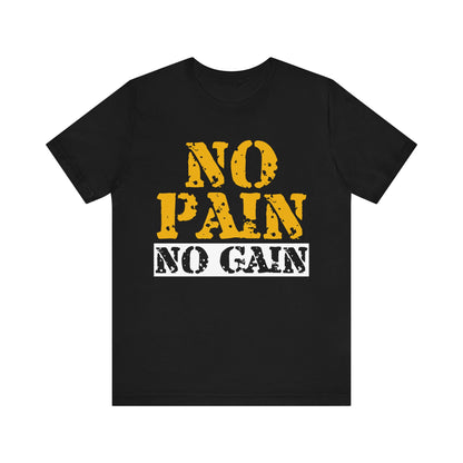 No Pain No Gain T-Shirt, Gym Workout Fitness T-Shirt