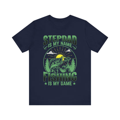 Step Dad Is My Name Fishing Is My Game T-Shirt, Outdoor, Funny, Fishing T-Shirt