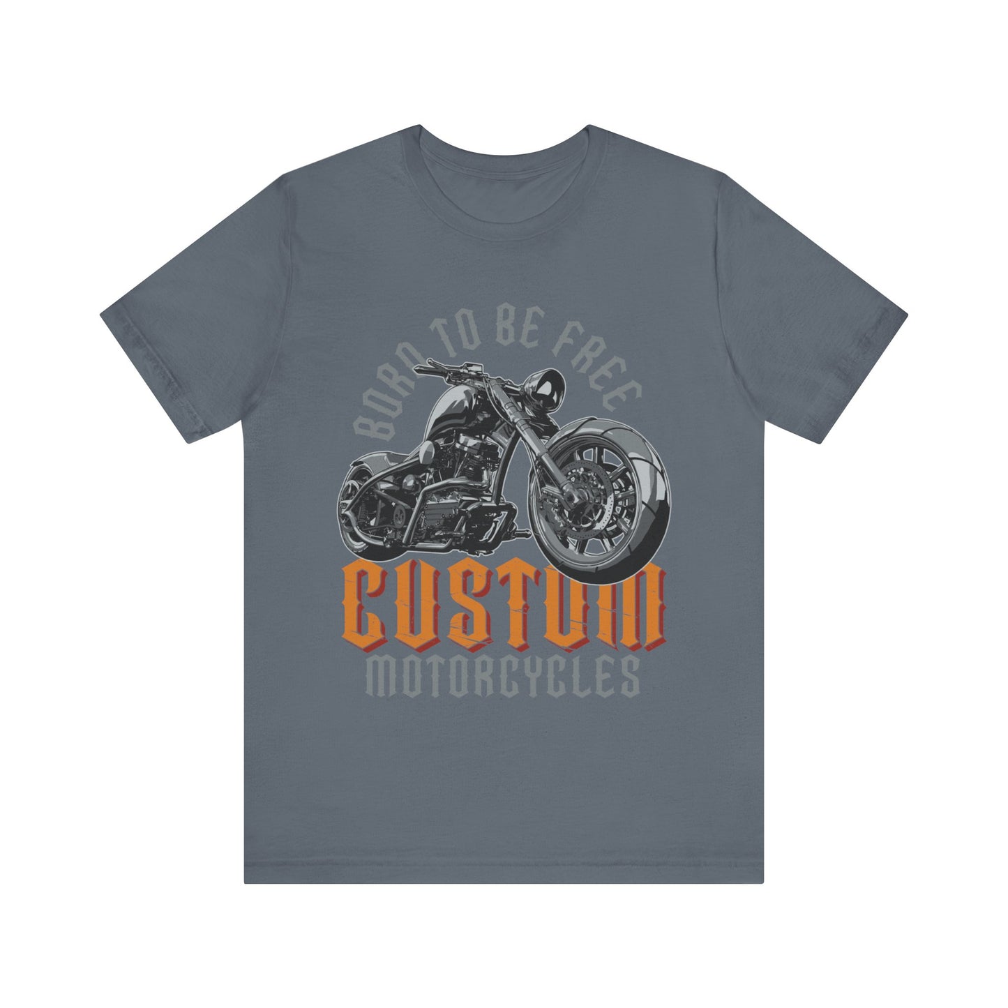 Born to Be Free Custom Motorcycles T-Shirt, Custom Bikes, Motorcycle T-Shirt