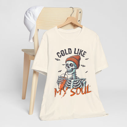 Cold Like My Soul T-Shirt, Halloween, Scary, Funny, Retro