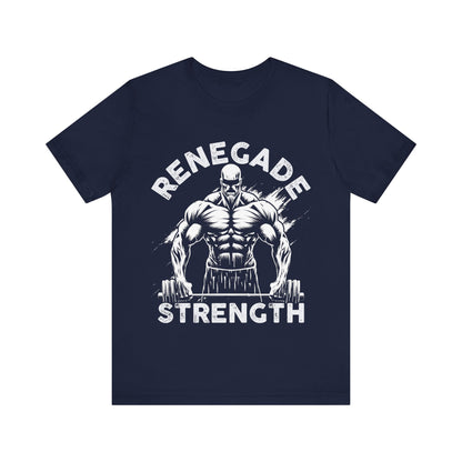 Renegade Strength T-Shirt, Gym Workout Fitness T-Shirt