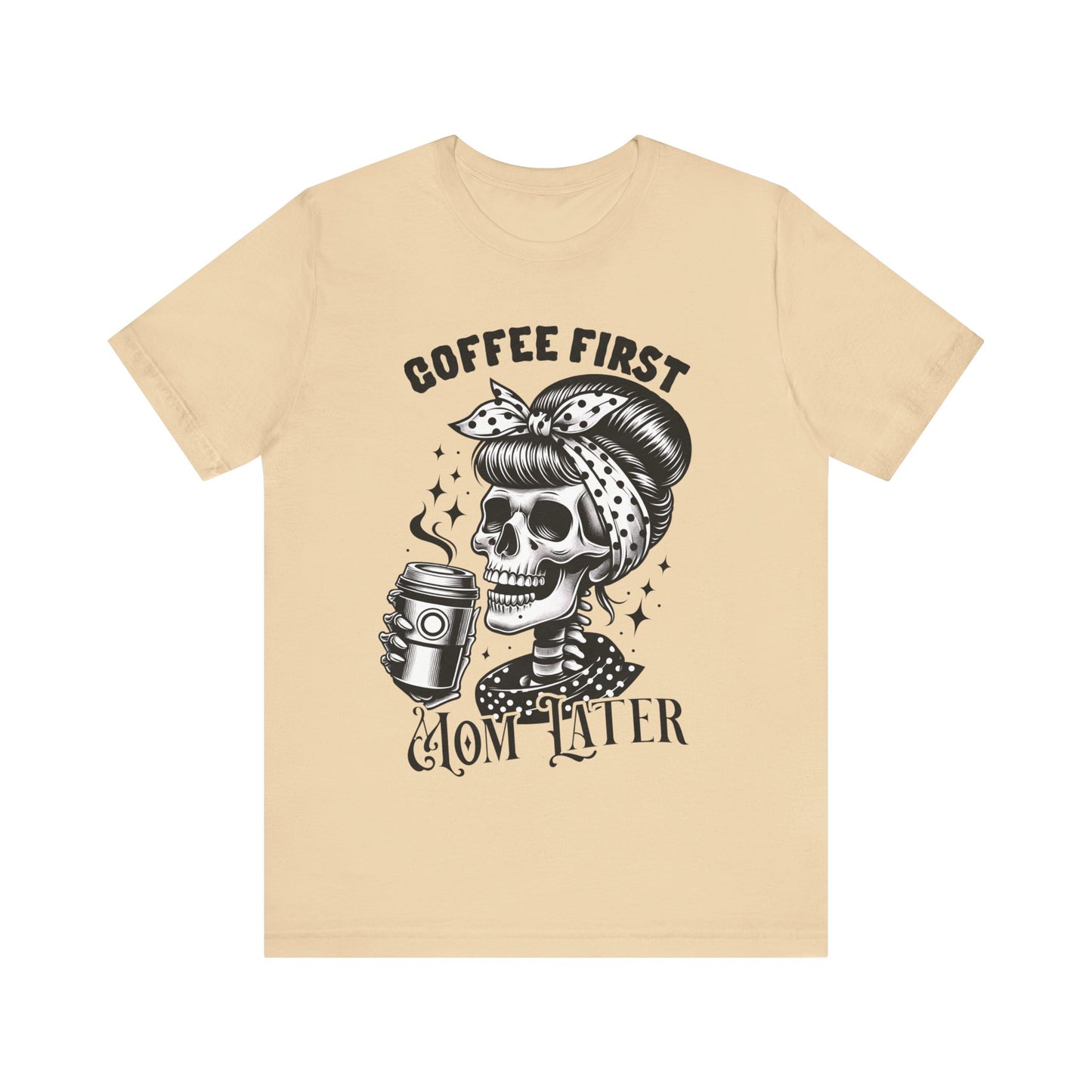 Coffee First Mother Later T-Shirt, Mom, Funny, Mama T-Shirt