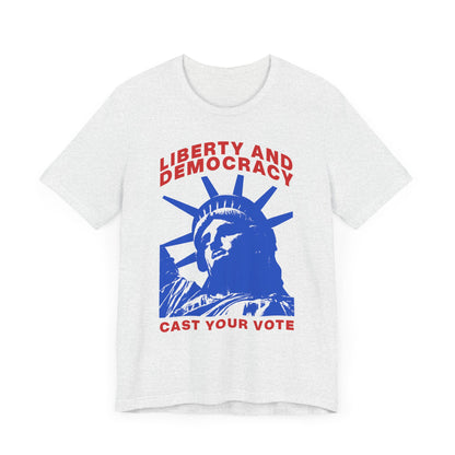 Liberty And Democracy T-Shirt, Politics, Vote, Election, Democrat